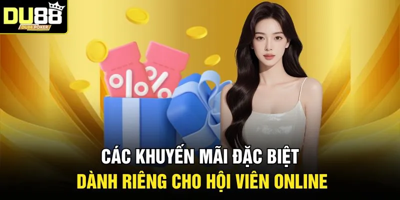 Khuyến Mãi DU88 2 Các khuyến mãi đặc biệt dành riêng cho hội viên online
