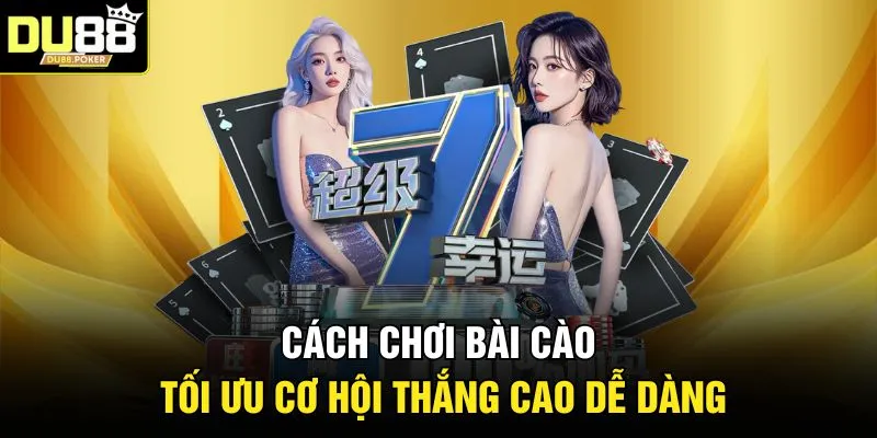 Cách chơi bài Cào tối ưu cơ hội thắng cao dễ dàng 