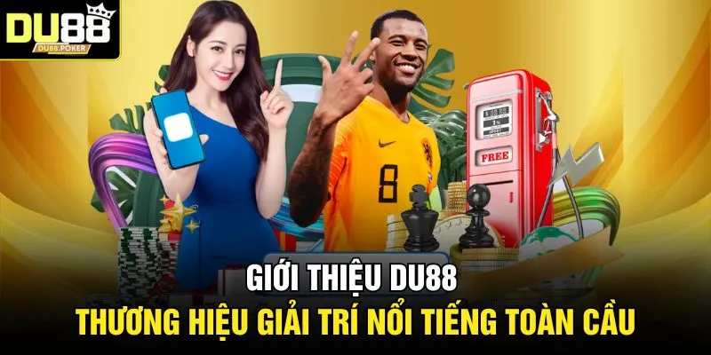 Giới Thiệu DU88 1 Giới thiệu DU88 - Thương hiệu giải trí nổi tiếng toàn cầu