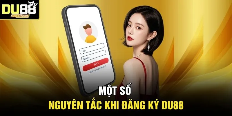 Đăng Ký DU88 1 Một số nguyên tắc khi đăng ký DU88
