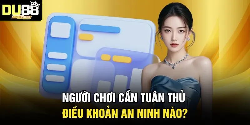 Người chơi cần tuân thủ điều khoản an ninh nào?